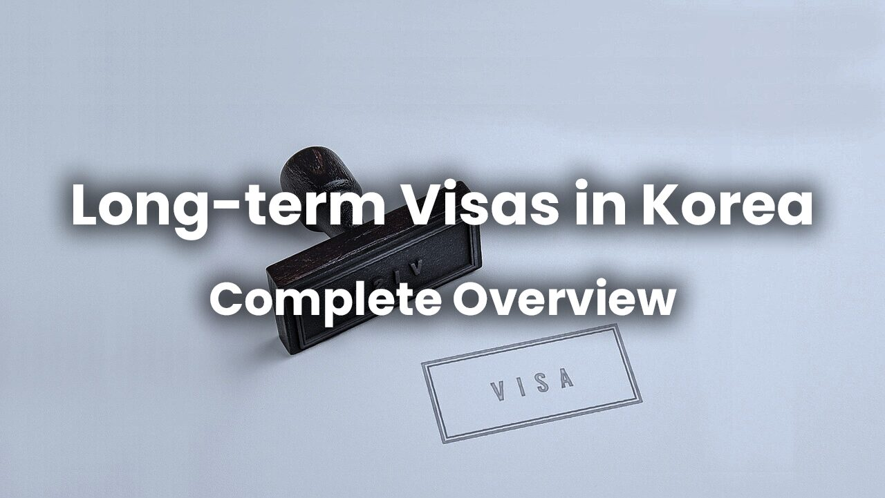 Which Korean Visa Is Right for You? A Complete Overview for Foreign Residents (2026)