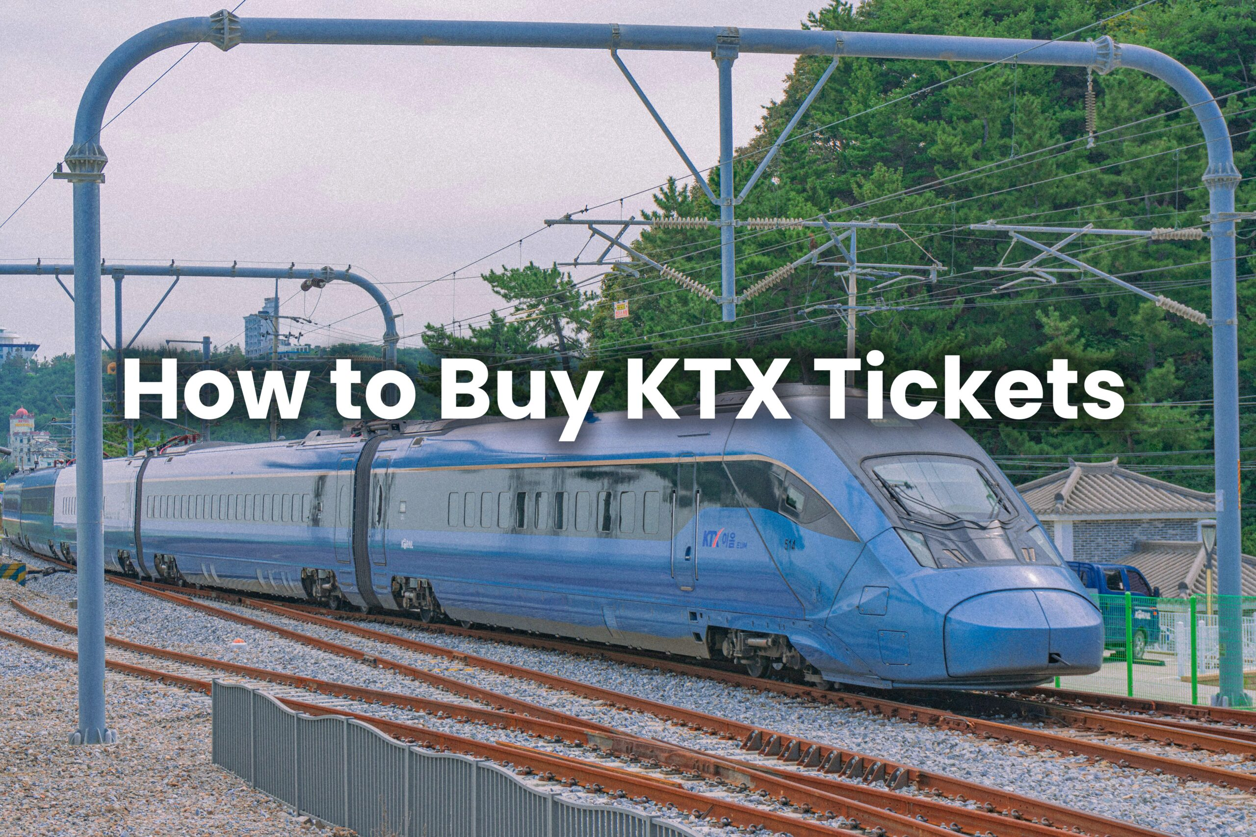 How to Buy KTX Tickets Online in Korea (2026)